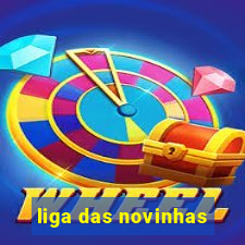 liga das novinhas